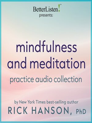 cover image of Mindfulness and Meditation Practice Audio Collection with Dr. Rick Hanson